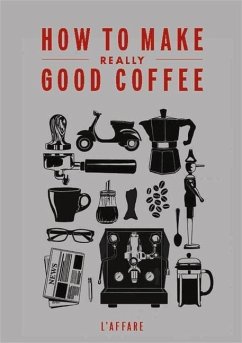 How to Make Really Good Coffee - Caffe L'Affare