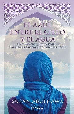 El Azul Entre El Cielo Y El Agua - Abulhawa, Susan