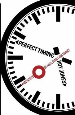 Perfect Timing: Adventures of Faith, Family and Finance - Jones, Roy M.