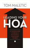 Leading Your Hoa: A 1-Hour Guide to Being a Successful Hoa Board Member Volume 1