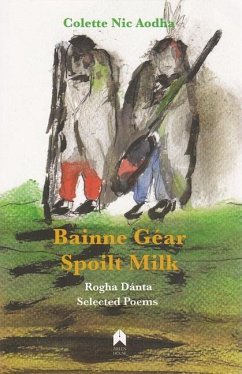 Bainne Géar / Spoilt Milk: Rogha Dánta / Selected Poems - Nic Aodha, Colette