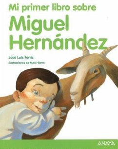 Mi Primer Libro Sobre Miguel Hernandez - Ferris, Jose Luis