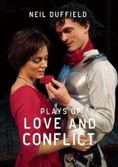 Plays of Love and Conflict - Duffield, Neil