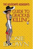 The Housewife Assassin's Guide to Gracious Killing: Book 2 - The Housewife Assassin Mystery Series