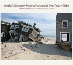 America's Endangered Coasts: Photographs from Texas to Maine - Ganis, John; Hansen, James; Wells, Liz