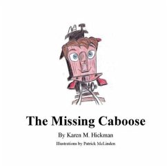 The Missing Caboose - Hickman, Karen M.