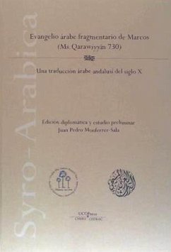 Evangelio árabe fragmentario de Marcos : ms Qarawiyyin 730 : una traducción árabe andalusí del s. X - Monferrer Sala, Juan Pedro