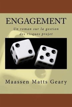 Engagement: Un roman sur la gestion des risques projet - Matts, Chris; Geary, Chris