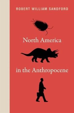 North America in the Anthropocene - Sandford, Robert William