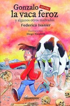 Gonzalo Versus La Vaca Feroz y Algunos Otros Malvados - Ivanier, Federico