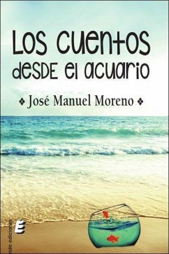 Los cuentos desde el acuario - Moreno Rodríguez, José Manuel