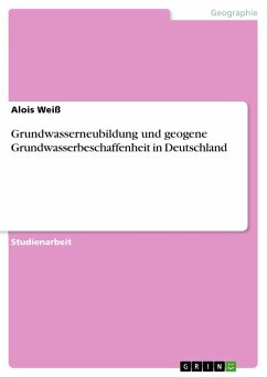 Grundwasserneubildung und geogene Grundwasserbeschaffenheit in Deutschland - Weiß, Alois