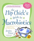 The Hip Chick's Guide to Macrobiotics (eBook, ePUB)