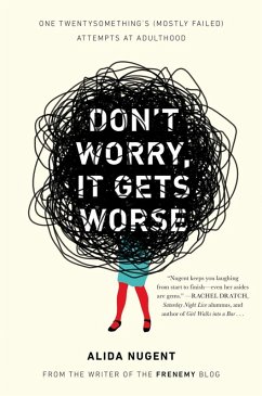 Cover Don't Worry, It Gets Worse (eBook, ePUB)