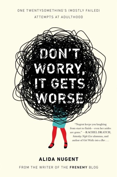 Don't Worry, It Gets Worse (eBook, ePUB) Don't Worry, It Gets Worse (eBook, ePUB)