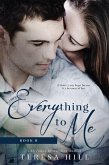 Everything To Me (Book 6) (eBook, ePUB)