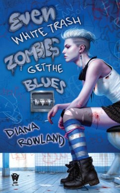 Cover Even White Trash Zombies Get the Blues (eBook, ePUB)
