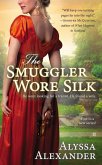 The Smuggler Wore Silk (eBook, ePUB)