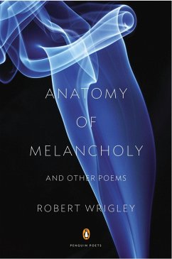 Anatomy of Melancholy and Other Poems (eBook, ePUB) - Wrigley, Robert