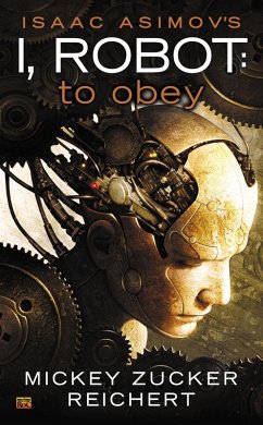 Isaac Asimov's I Robot: To Obey (eBook, ePUB) - Reichert, Mickey Zucker