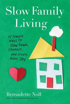 Slow Family Living (eBook, ePUB) - Noll, Bernadette