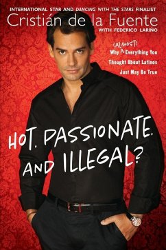 Hot. Passionate. and Illegal? (eBook, ePUB) - De La Fuente, Cristian; Larino, Federico