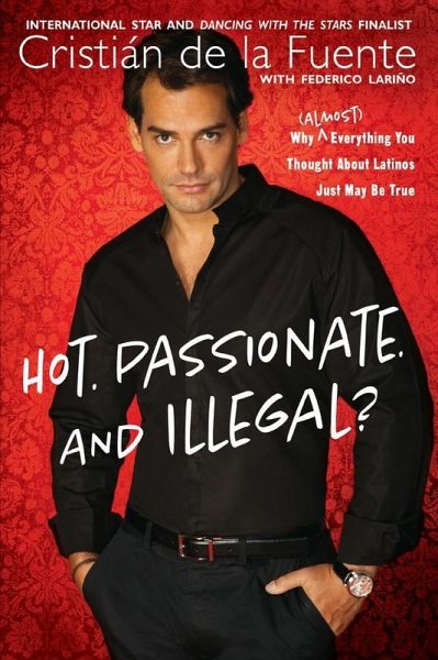 Hot. Passionate. and Illegal? (eBook, ePUB) Hot. Passionate. and Illegal? (eBook, ePUB)