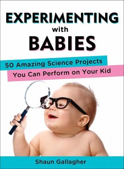 Experimenting with Babies (eBook, ePUB) - Gallagher, Shaun