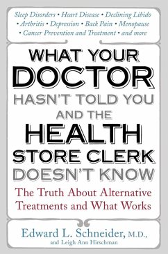 What Your Doctor Hasn't Told You and the Health-Store Clerk Doesn't Know (eBook, ePUB) - Schneider, Edward
