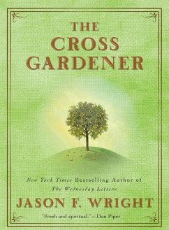 The Cross Gardener (eBook, ePUB) - Wright, Jason F.