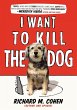 I Want to Kill the Dog (eBook, ePUB) - Bild 1
