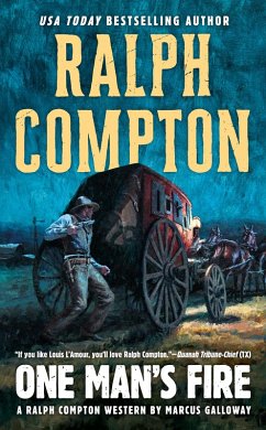 Ralph Compton One Man's Fire (eBook, ePUB) - Galloway, Marcus; Compton, Ralph