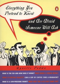 Everything You Pretend to Know And Are Afraid Someone Will Ask (eBook, ePUB) - Padwa, Lynette