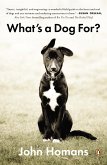 What's a Dog For? (eBook, ePUB)