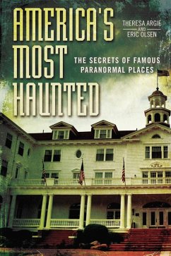 America's Most Haunted (eBook, ePUB) - Olsen, Eric; Argie, Theresa