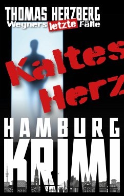 Kaltes Herz / Wegners letzte Fälle Bd.1 (eBook, ePUB) - Herzberg, Thomas