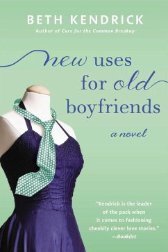 New Uses For Old Boyfriends (eBook, ePUB) - Kendrick, Beth