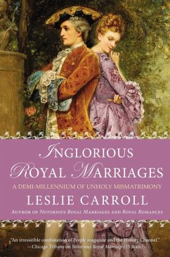 Inglorious Royal Marriages (eBook, ePUB) - Carroll, Leslie