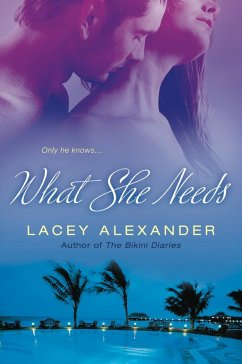 What She Needs (eBook, ePUB) - Alexander, Lacey