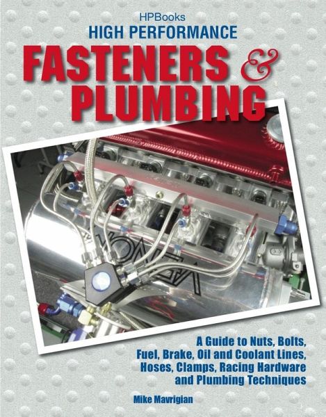 High Performance Fasteners and Plumbing (eBook, ePUB) High Performance Fasteners and Plumbing (eBook, ePUB)