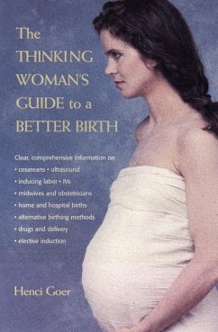 The Thinking Woman's Guide to a Better Birth (eBook, ePUB) - Goer, Henci