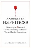 A Course in Happiness (eBook, ePUB) A Course in Happiness (eBook, ePUB)