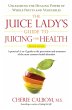 The Juice Lady's Guide To Juicing for... - Bild 1