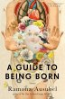 A Guide to Being Born (eBook, ePUB) - Bild 1