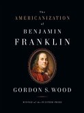 The Americanization of Benjamin Franklin (eBook, ePUB)