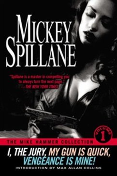 The Mike Hammer Collection, Volume I (eBook, ePUB) - Spillane, Mickey