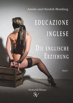 Educazione inglese, Band I, Die englische Erziehung - Blomberg, Hendrik;Blomberg, Amelie