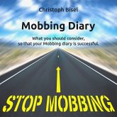 Mobbing Diary - What You Should Consider, so That Your Mobbing Diary Is Successful (MP3-Download)