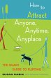 How to Attract Anyone, Anytime,... - Bild 1