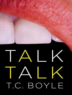 Talk Talk (eBook, ePUB) - Boyle, T. C.
